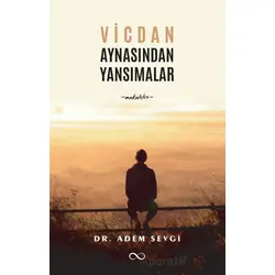 Vicdan Aynasından Yansımalar - Adem Sevgi - Bengisu Yayınları