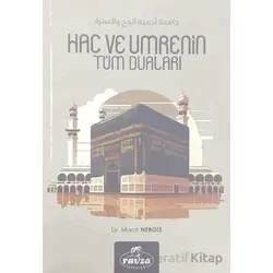 Hac ve Umrenin Tüm Duaları - Murat Nergis - Ravza Yayınları