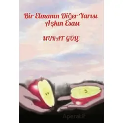 Bir Elmanın Diğer Yarısı - Murat Göle - Artshop Yayıncılık