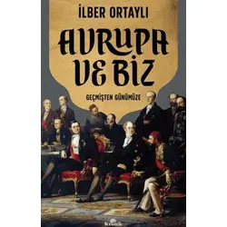 Avrupa ve Biz - İlber Ortaylı - Kronik Kitap