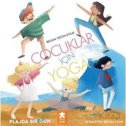 Çocuklar için Yoga - Plajda Bir Gün - Begüm Tekön Eyilik - Eksik Parça Yayınları