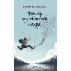 Çok da Şey Etmemek Lazım - Mehmet Akif Sarıkaya - Çimke Yayınevi