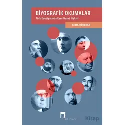 Biyografik Okumalar - Sema Uğurcan - Dergah Yayınları