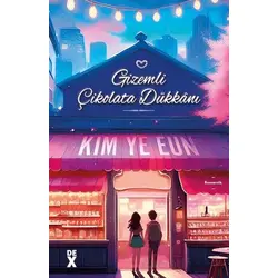 Gizemli Çikolata Dükkanı - Kim Ye Eun - Dex Yayınevi