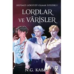 Hepimiz Gökyüzü Olmak İstedik 1 - Lordlar ve Varisler - N. G. Kabal - Dex Yayınevi