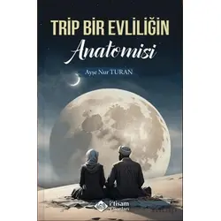 Trip Bir Evliliğin Anatomisi - Ayşenur Turan - İtisam Yayınları