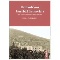 Osmanlı’nın Gureba Hastaneleri - Nurcan Yazıcı Metin - Kitabevi Yayınları