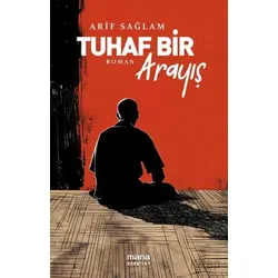 Tuhaf Bir Arayış - Arif Sağlam - Mana Yayınları