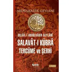 Delail-i Abdulkadir Geylani - Salavat-ı Kübra Tercüme ve Şerhi - Abdulkadir Geylani - Çelik Yayınevi