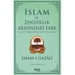 İslam ve Zındıklık Arasındaki Fark - İmam-ı Gazali - Çelik Yayınevi