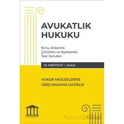 Avukatlık Hukuku - Hukuk Mesleklerine Giriş Sınavına Hazırlık - Halil Polat - Adalet Yayınevi