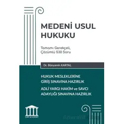 Medeni Usul Hukuku - Hukuk Mesleklerine Giriş Sınavına Hazırlık - Bünyamin Kartal - Adalet Yayınevi
