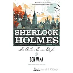 Son Vaka - Sir Arthur Conan Doyle - Girdap Kitap
