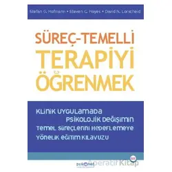Süreç-Temelli Terapiyi Öğrenmek - Steven C. Hayes - Psikonet Yayınları