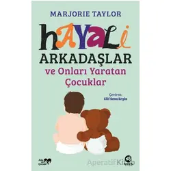 Hayali Arkadaşlar ve Onları Yaratan Çocuklar - Marjorie Taylor - Nova Kitap