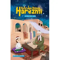 Sıfırdan Dünya Harezmi - Fatma Nur Kara - Tulu Kitap
