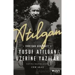 Atılgan: 1959dan Günümüze Yusuf Atılgan Üzerine Yazılar - Kolektif - Can Yayınları