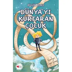 Dünyayı Kurtaran Çocuk - Bilgin Adalı - Can Çocuk Yayınları