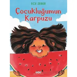 Çocukluğumun Karpuzu - Ece Zeber - Yapı Kredi Yayınları