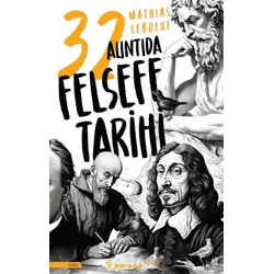 32 Alıntıda Felsefe Tarihi - Mathias Leboeuf - İnkılap Kitabevi