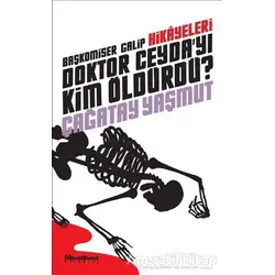 Başkomiser Galip Hikayeleri - Doktor Ceyda’yı Kim Öldürdü? - Çağatay Yaşmut - Maceraperest Kitaplar