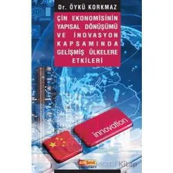 Çin Ekonomisinin Yapısal Dönüşümü ve İnovasyon Kapsamında Gelişmiş Ülkelere Etkileri