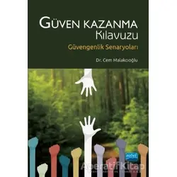 Güven Kazanma Klavuzu - Cem Malakcıoğlu - Nobel Akademik Yayıncılık