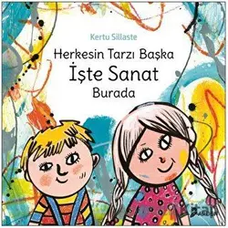 Herkesin Tarzı Başka İşte Sanat Burada - Kertu Sillaste - Arden Yayınları