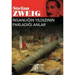 İnsanlığın Yıldızının Parladığı Anlar - Stefan Zweig - Tema Yayınları