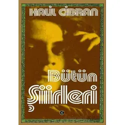 Bütün Şiirleri - Halil Cibran - Kafe Kültür Yayıncılık