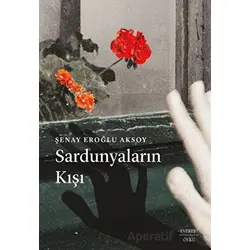 Sardunyaların Kışı - Şenay Eroğlu Aksoy - Everest Yayınları