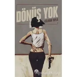 Dönüş Yok - Aslıhan Yayla - Martı Yayınları