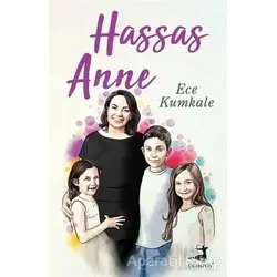 Hassas Anne - Ece Kumkale - Olimpos Yayınları