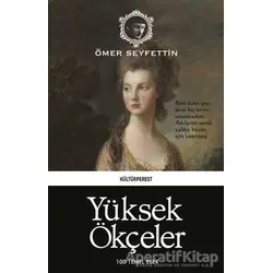 Yüksek Ökçeler - Ömer Seyfettin - Kültürperest Yayınevi