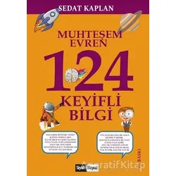 Muhteşem Evren 124 Keyifli Bilgi - Sedat Kaplan - Siyah Beyaz Yayınları