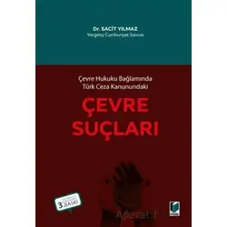 Çevre Hukuku Bağlamında Türk Ceza Kanunundaki Çevre Suçları - Sacit Yılmaz - Adalet Yayınevi