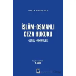 İslam - Osmanlı Ceza Hukuku Genel Hükümler - Mustafa Avcı - Adalet Yayınevi