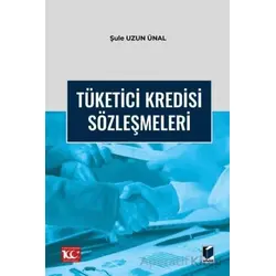 Tüketici Kredisi Sözleşmeleri - Şule Uzun Ünal - Adalet Yayınevi