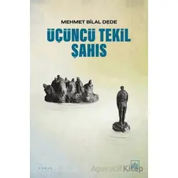 Üçüncü Tekil Şahıs - Mehmet Bilal Dede - İthaki Yayınları