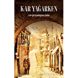 Kar Yağarken - Selvigül Kandoğmuş Şahin - Okur Kitaplığı