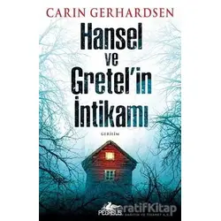 Hansel ve Gretel’in İntikamı - Carin Gerhardsen - Pegasus Yayınları