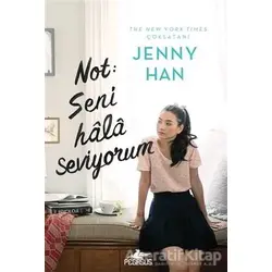 Not: Seni Hala Seviyorum - Jenny Han - Pegasus Yayınları