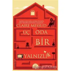 Üç Oda Bir Yanlızlık - Claire Messud - Martı Yayınları