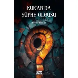 Kuranda Şüphe Olgusu - Kerim Yılmaz - Kitap Yayınevi