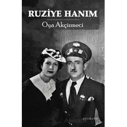 Ruziye Hanım - Oya Akçizmeci - Ayrıkotu Yayınları