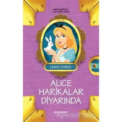 Alice Harikalar Diyarında - Lewis Carroll - Kültürperest Yayınevi