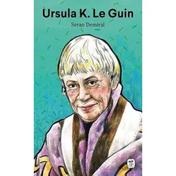 Ursula K. Le Guin - Seran Demiral - Gerekli Kitaplar