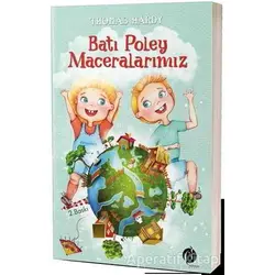 Batı Poley Maceralarımız - Thomas Hardy - Herdem Kitap