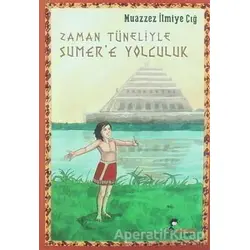 Zaman Tüneliyle Sümere Yolculuk - Muazzez İlmiye Çığ - Boyalıkuş Yayınları