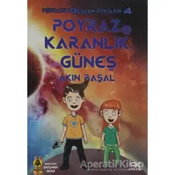 Poyraz ve Karanlık Güneş - Poyrazın Gelecek Öyküleri 4 - Akın Başal - Patik Kitap